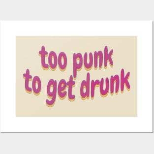 too punk too get drunk Posters and Art